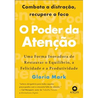 O Poder Da Atenção Uma Forma Inovadora De Restaurar O Equilíbrio, A Felicidade E A Produtividade - 1