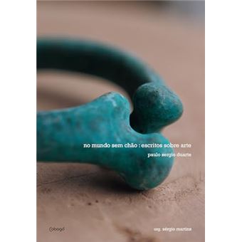 No Mundo Sem Chão: Escritos Sobre Arte - 1