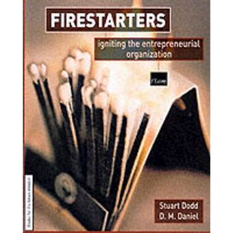 Firestarters! - Igniting the New Entrepreneurial Organization - Paperback - 2001 - 1
