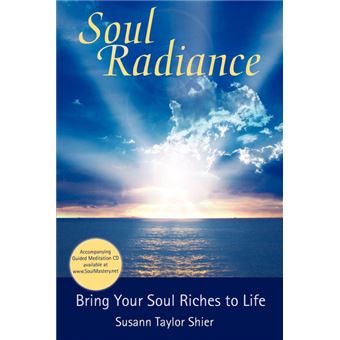 Soul Radiance Bring Your Soul Riches To Life - 1