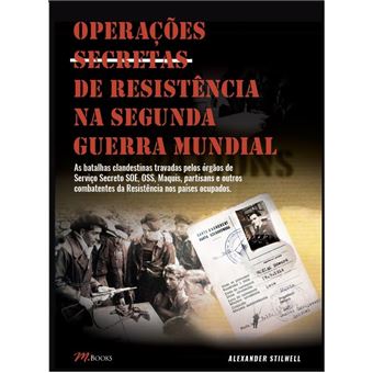 Operações Secretas De Resistência Na Segunda Guerra Mundial - 1