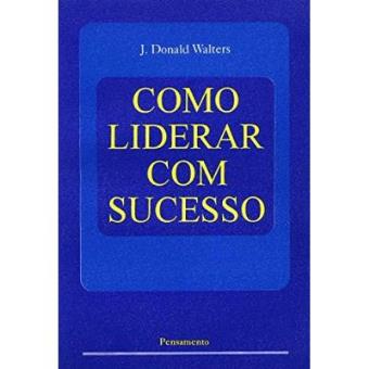 Como Liderar Com Sucesso - 1