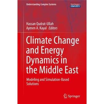 Climate Change and Energy Dynamics in the Middle East Modeling and SimulationBased Solutions Understanding Complex Systems - 1
