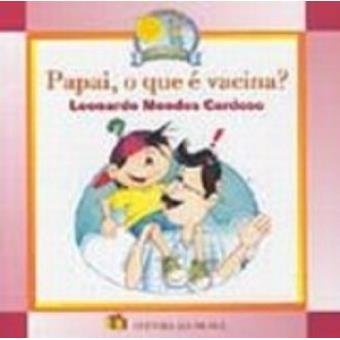 Papai, O Que E Vacina? - 1