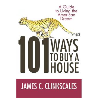 101 Ways to Buy a House - If Your Goal Is to Catch a Cheetah, You Don't Practice by Jogging - Paperback / softback - 2012 - 1