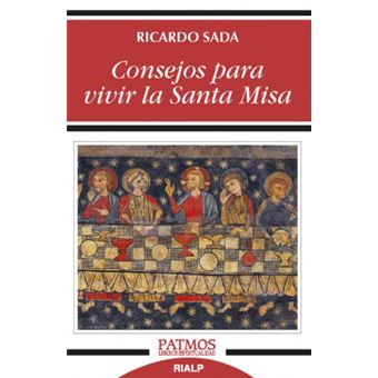 Consejos Para Vivir La Santa Misa - 1