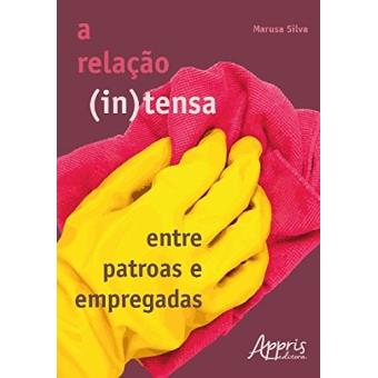 A Relação (In)Tensa Entre Patroas E Empregadas - 1