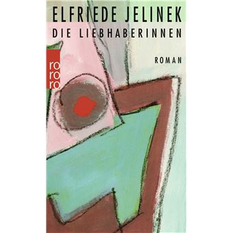 Die Liebhaberinnen Fiction, Poetry  Drama - 1