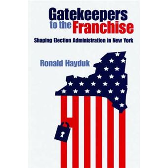 Gatekeepers To The Franchise - Shaping Election Administration In New York - 1