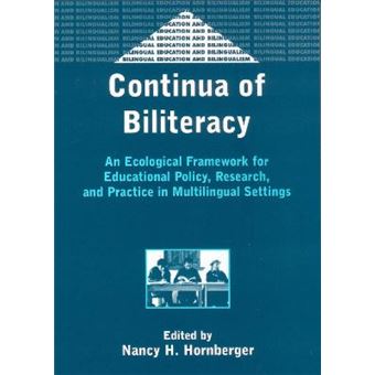 Continua Of Biliteracy An Ecological Framework For Educational Policy, Research, And Practice In Multilingual Settings Bilingual Education  Bilingualism - 1