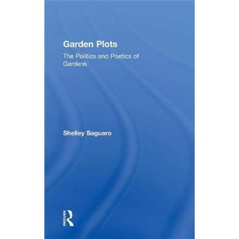 Garden Plots - The Politics and Poetics of Gardens - Hardback - 2006 - 1