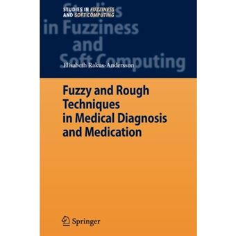 Fuzzy and Rough Techniques in Medical Diagnosis and Medication - Paperback - 2010 - 1