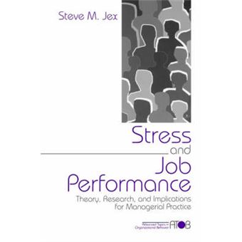 Stress and Job Performance - Theory, Research and Implications for Managerial Practice - Paperback - 1998 - 1