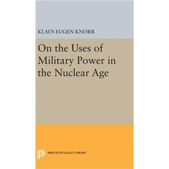 On The Uses Of Military Power In The Nuclear Age - 1
