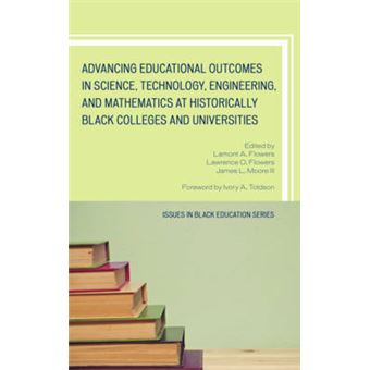 Advancing Educational Outcomes In Science, Technology, Engineering, And Mathematics At Historically Black Colleges And Universities Issues In Black Education - 1