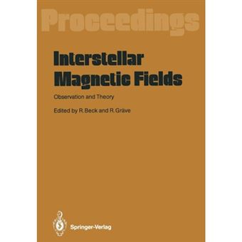 Interstellar Magnetic Fields - Observation and Theory Proceedings of a Workshop, Held at Scholss Ringberg, Tegernsee, September 8-12, 1986 - Paperback - 2011 - 1