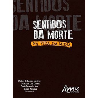 Sentidos da Morte. Na Vida da Mídia - 1