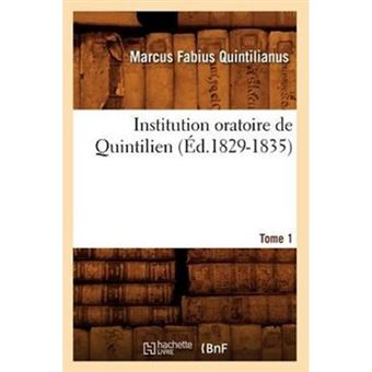 Institution Oratoire de Quintilien. Tome 1 (Ed.1829-1835) - Paperback / softback - 2012 - 1