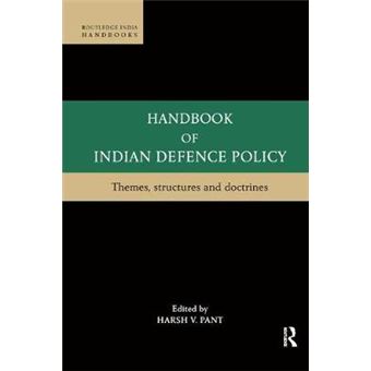 Handbook Of Indian Defence Policy Themes, Structures And Doctrines - 1