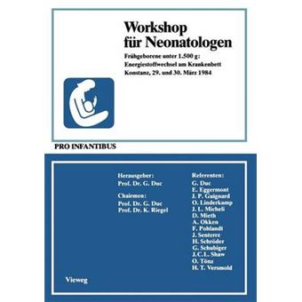 Workshop Fur Neonatologen - Fruhgeborene Unter 1.500 G: Energiestoffwechsel Am Krankenbett Konstanz, 29. Und 30. Marz 1984 - Paperback / softback - 2012 - 1