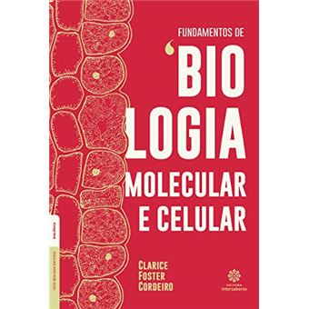 Fundamentos de Biologia Molecular e Celular - 1