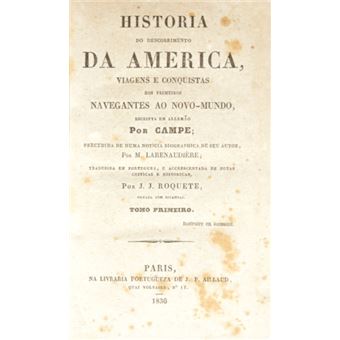Historia do descobrimento da america, viagens e conquistas dos primeiros navegantes ao novo-mundo, - 1
