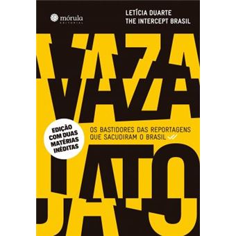 Vaza Jato: os Bastidores das Reportagens que Sacudiram o Brasil - 1