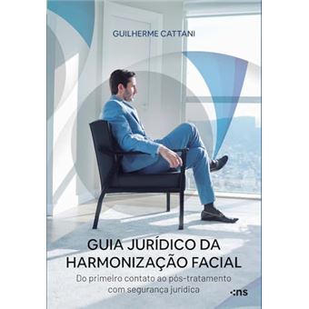 Guia Jurídico Da Harmonização Facial Do Primeiro Contato Ao Pós-Tratamento Com Segurança Jurídica - 1