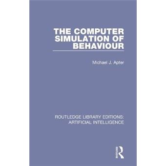 The Computer Simulation Of Behaviour Routledge Library Editions Artificial Intelligence - 1