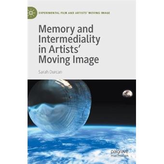 Memory and Intermediality in Artists Moving Image Experimental Film and Artists Moving Image - 1