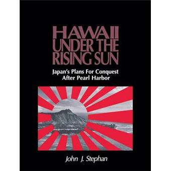 Stephan Hawaii Under Rising Sun Pa  Cd Special And And And And And And And Japan'S Plans For Conquest After Pearl Harbour - 1