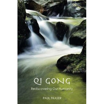 Qi Gong Rediscovering Our Humanity - 1