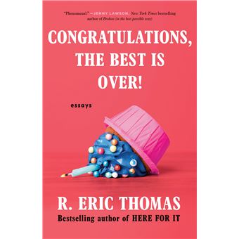 Congratulations, The Best Is Over!: Essays - 1