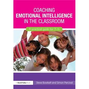 Coaching Emotional Intelligence in the Classroom - A Practical Guide for 7-14 - Paperback - 2010 - 1