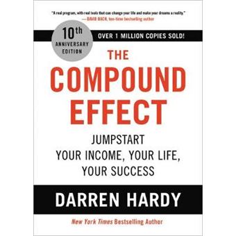 The Compound Effect Jumpstart Your Income, Your Life, Your Success - 1