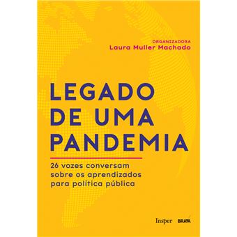 Legado de Uma Pandemia: 26 Vozes Conversam Sobre os Aprendizados para Política Pública - 1