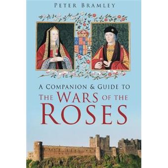 A Companion and Guide to the Wars of the Roses - Paperback - 2011 - 1