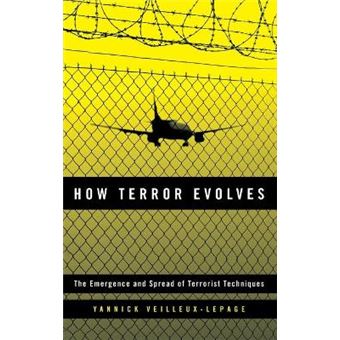 How Terror Evolves The Emergence And Spread Of Terrorist Techniques - 1