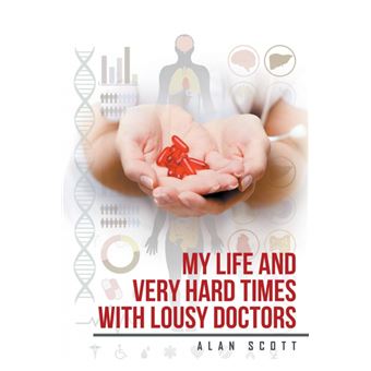 My Life And Very Hard Times With Lousy Doctors - 1