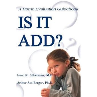 Is It Add? - A Home Evaluation Guidebook - Paperback / softback - 2000 - 1