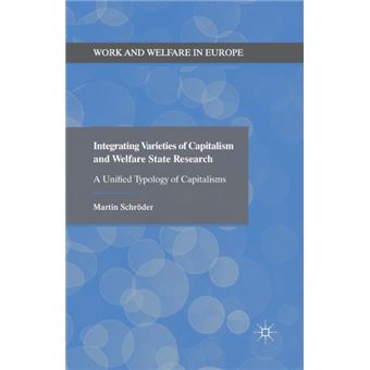 Integrating Varieties Of Capitalism And Welfare State Research - 1