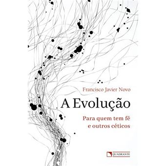 A Evolução: Para Quem Tem Fé E Outros Céticos - 1