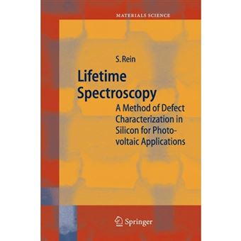 Lifetime Spectroscopy - A Method of Defect Characterization in Silicon for Photovoltaic Applications - Paperback - 2010 - 1