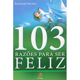 103 Razoes Para Ser Feliz - 1