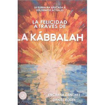 La Felicidad A Travès De La Kabbalah - 1