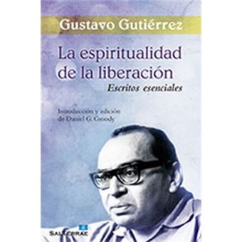 La Espiritualidad De La Liberación - Escritos Esenciales - 1