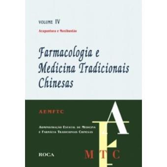 Farmacologia E Medicina Tradicionais Chinesas. Acupuntura E Moxibustao - Volume 4 - 1