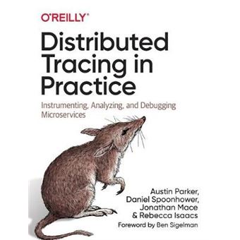 Distributed Tracing In Practice Instrumenting, Analyzing, And Debugging Microservices - 1