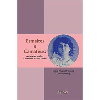 Esmaltes E Camafeus: Retrato De Mulher - O Pioneirismo De Guilly Furtado - 1