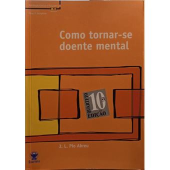 Como tornar-se doente mental. [10.ª edição] - 1